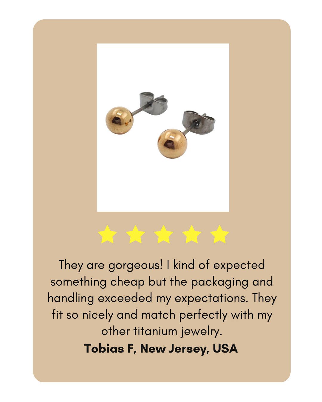 inset of titanium gold earrings with review from Tobias F in New Jersey, USA